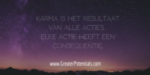 Karma elke actie heeft een consequentie
